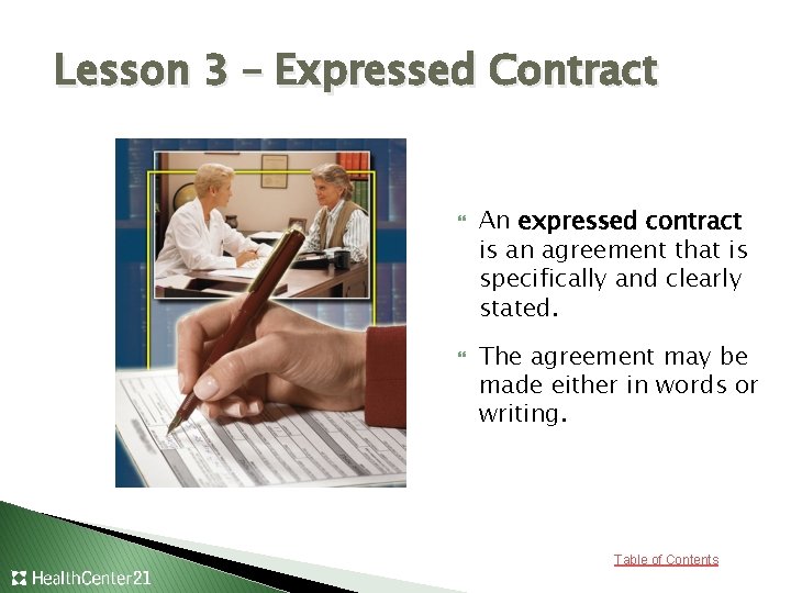 Lesson 3 – Expressed Contract An expressed contract is an agreement that is specifically