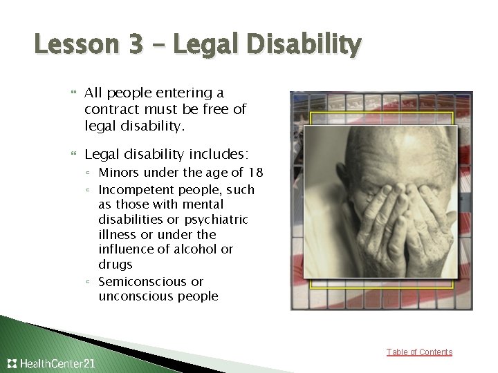 Lesson 3 – Legal Disability All people entering a contract must be free of