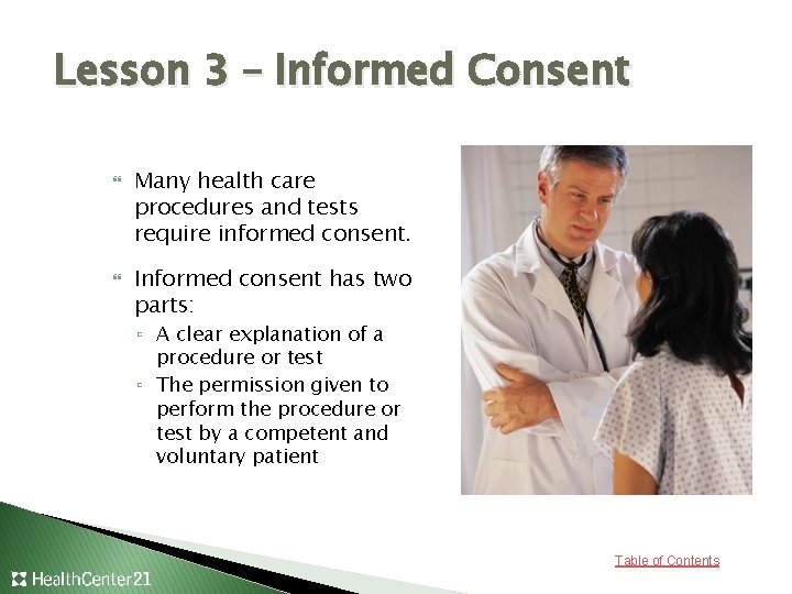 Lesson 3 – Informed Consent Many health care procedures and tests require informed consent.