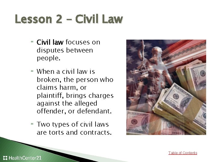 Lesson 2 – Civil Law Civil law focuses on disputes between people. When a