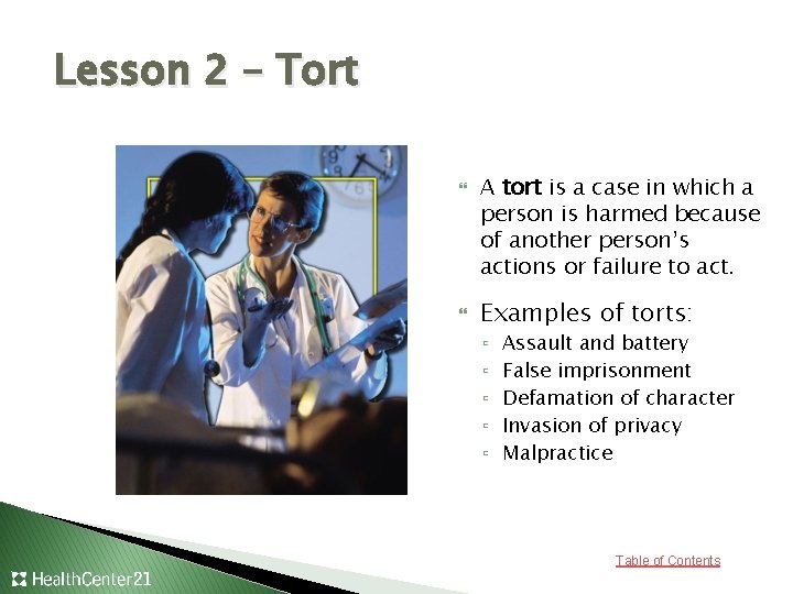 Lesson 2 – Tort A tort is a case in which a person is