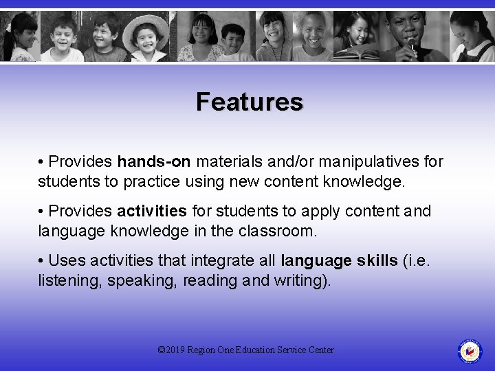 Features • Provides hands-on materials and/or manipulatives for students to practice using new content