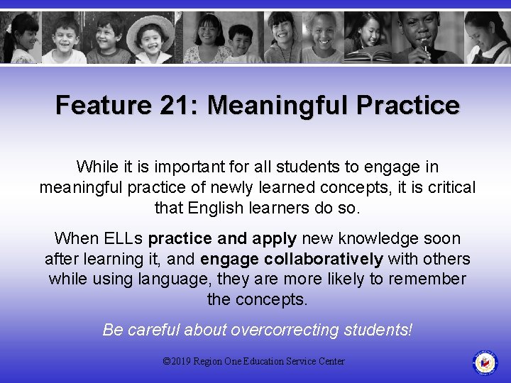 Feature 21: Meaningful Practice While it is important for all students to engage in