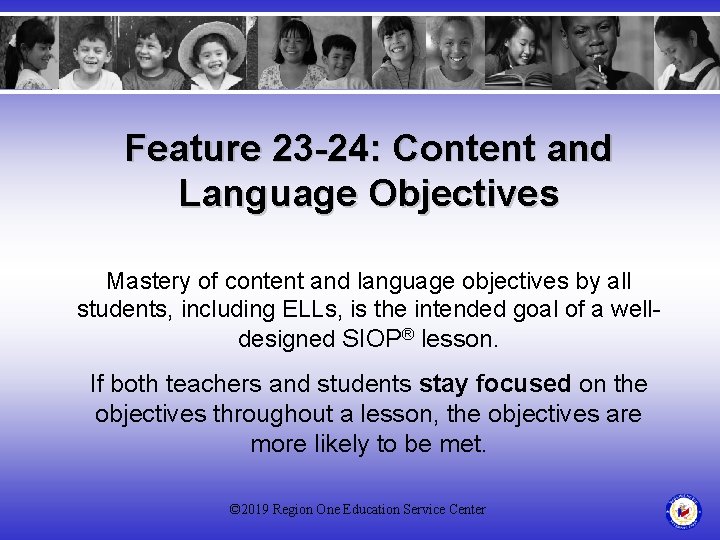 Feature 23 -24: Content and Language Objectives Mastery of content and language objectives by