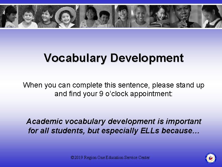 Vocabulary Development When you can complete this sentence, please stand up and find your