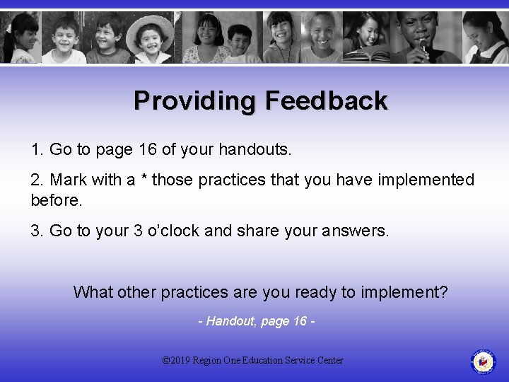 Providing Feedback 1. Go to page 16 of your handouts. 2. Mark with a