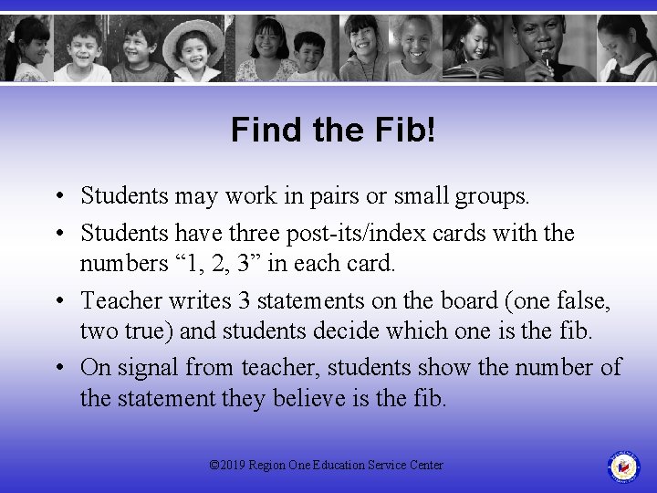 Find the Fib! • Students may work in pairs or small groups. • Students