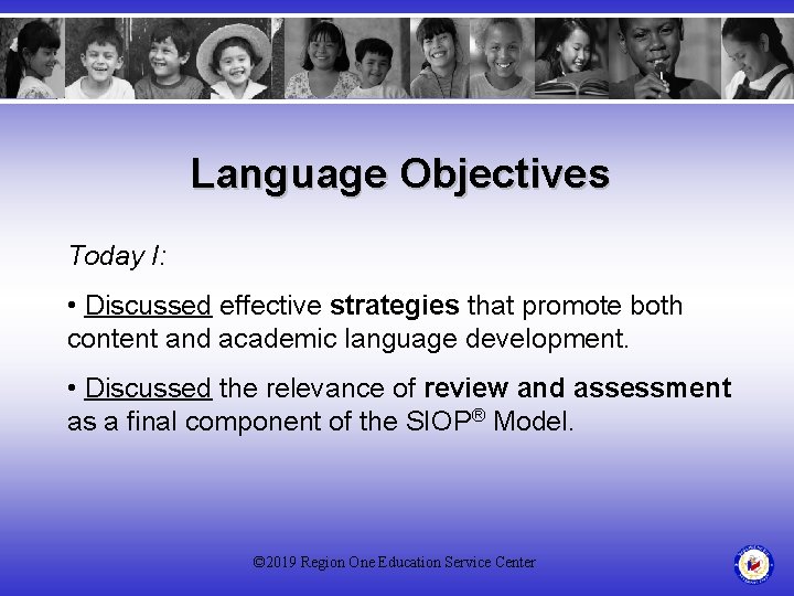 Language Objectives Today I: • Discussed effective strategies that promote both content and academic