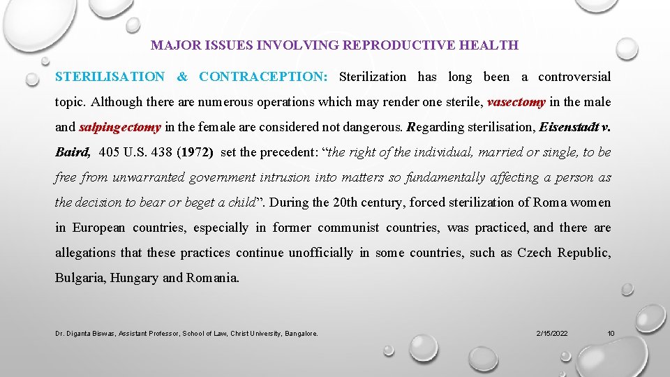 MAJOR ISSUES INVOLVING REPRODUCTIVE HEALTH STERILISATION & CONTRACEPTION: Sterilization has long been a controversial
