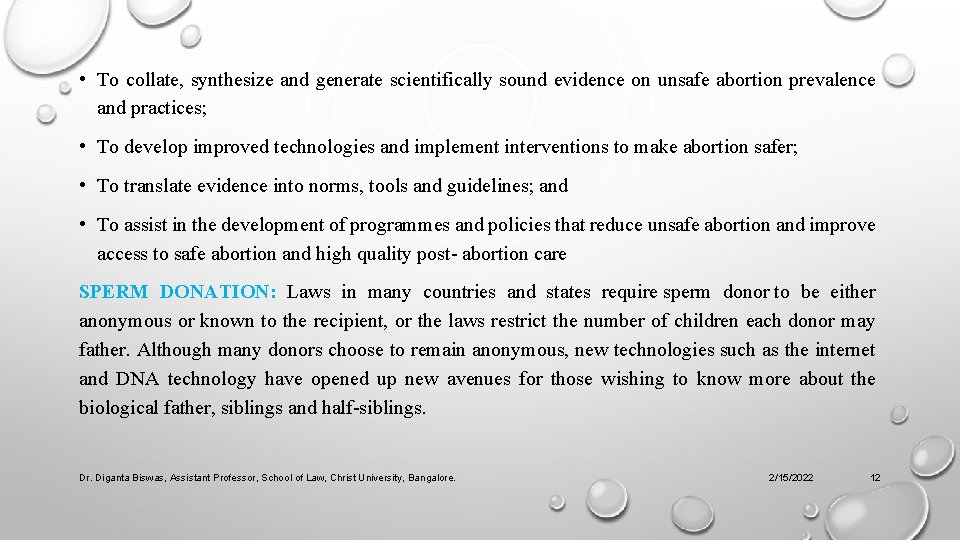  • To collate, synthesize and generate scientifically sound evidence on unsafe abortion prevalence