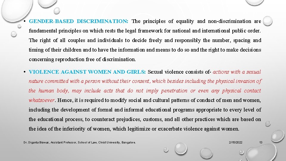 • GENDER-BASED DISCRIMINATION: The principles of equality and non-discrimination are fundamental principles on