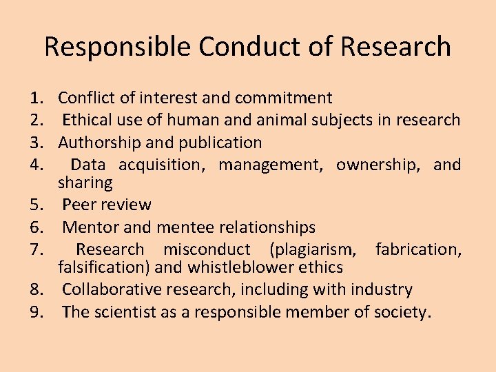 Responsible Conduct of Research 1. Conflict of interest and commitment 2. Ethical use of