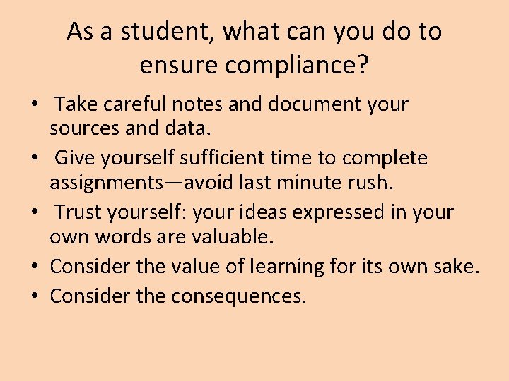 As a student, what can you do to ensure compliance? • Take careful notes