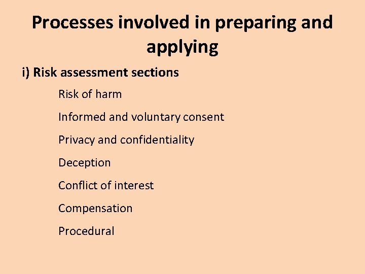 Processes involved in preparing and applying i) Risk assessment sections Risk of harm Informed