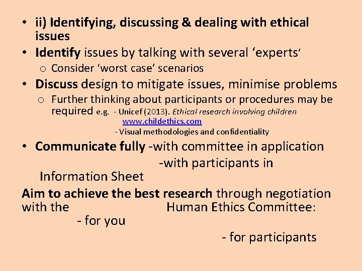  • ii) Identifying, discussing & dealing with ethical issues • Identify issues by