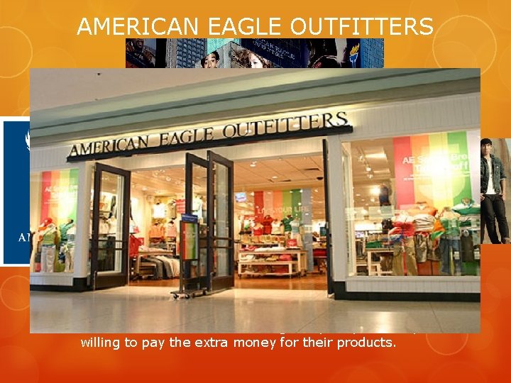 AMERICAN EAGLE OUTFITTERS This clothing store is perfect for teenagers because they have several