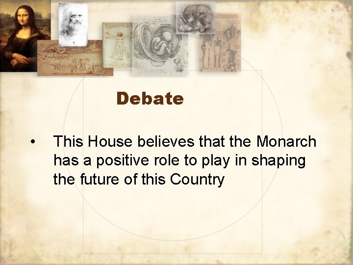 Debate • This House believes that the Monarch has a positive role to play