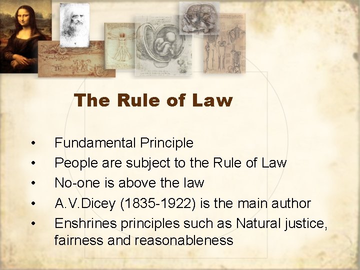 The Rule of Law • • • Fundamental Principle People are subject to the