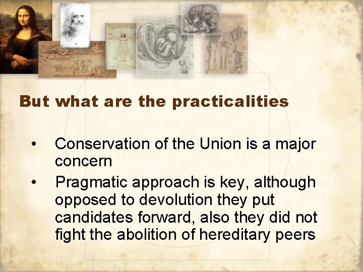 But what are the practicalities • • Conservation of the Union is a major