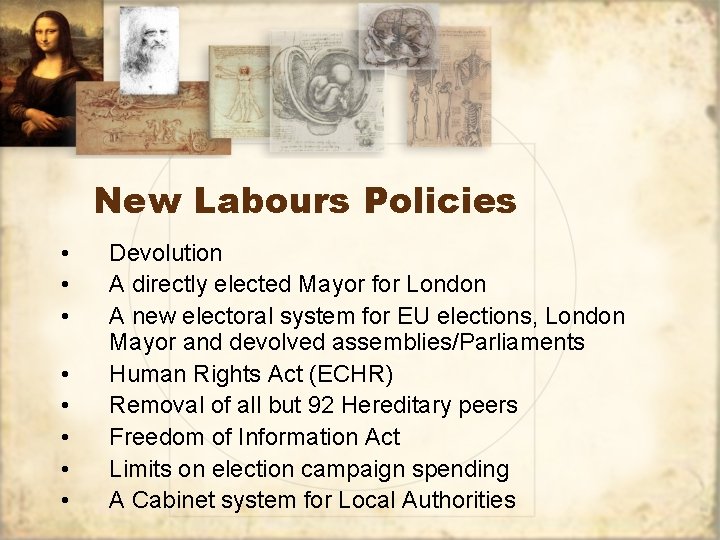 New Labours Policies • • Devolution A directly elected Mayor for London A new