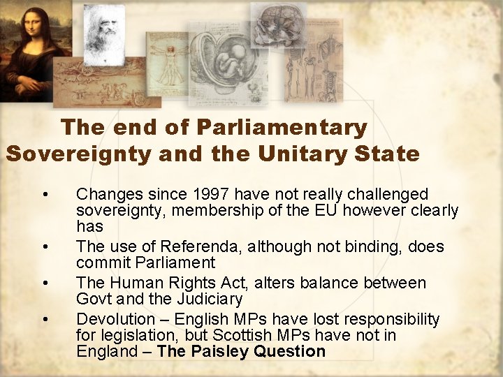 The end of Parliamentary Sovereignty and the Unitary State • • Changes since 1997