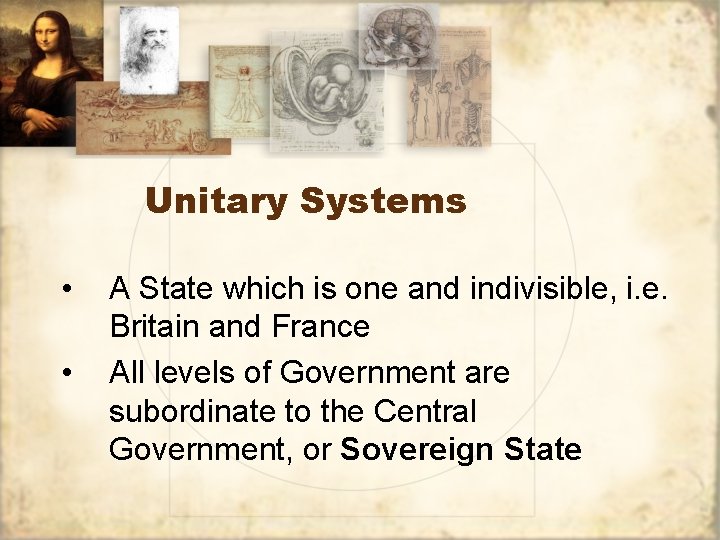 Unitary Systems • • A State which is one and indivisible, i. e. Britain