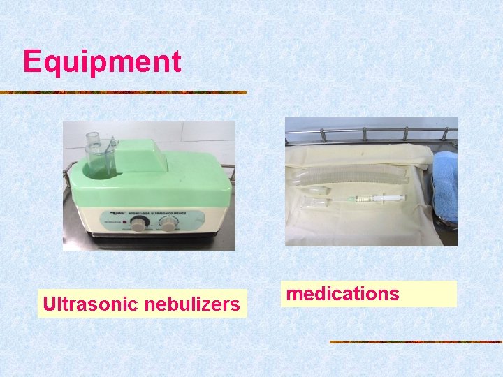 Equipment Ultrasonic nebulizers medications 