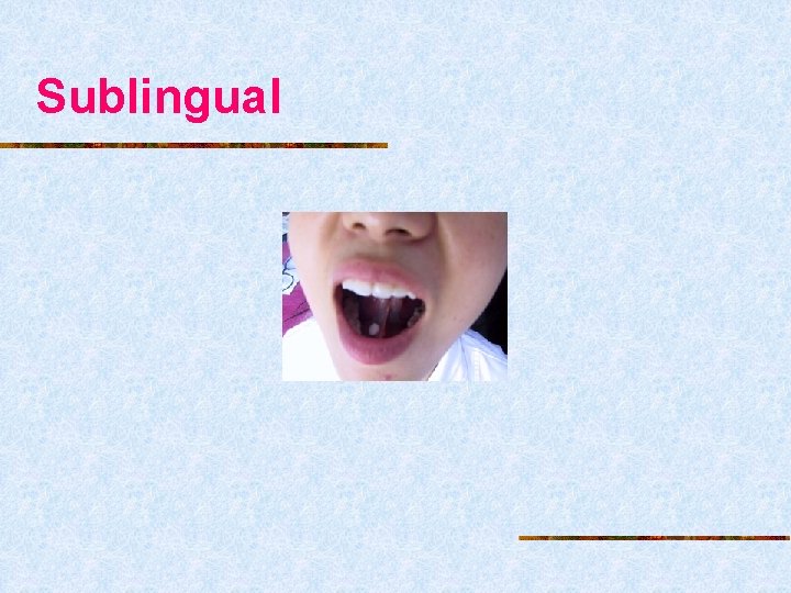 Sublingual 