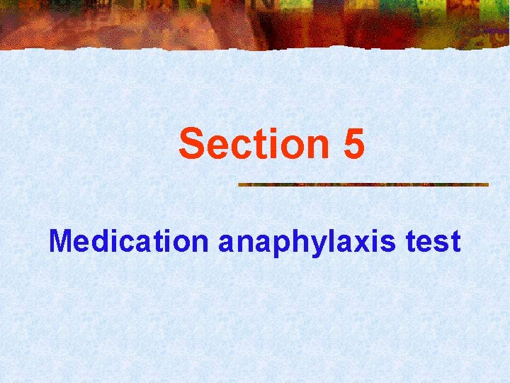 Section 5 Medication anaphylaxis test 