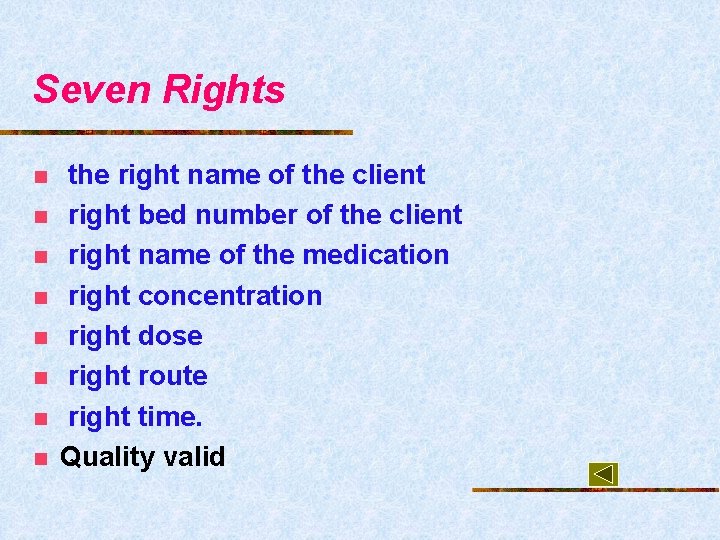 Seven Rights n n n n the right name of the client right bed