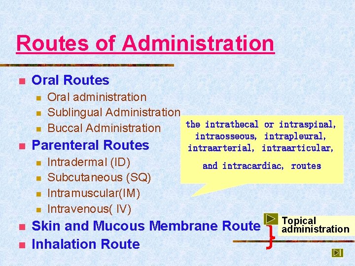 Routes of Administration n Oral Routes n n Parenteral Routes n n n Oral