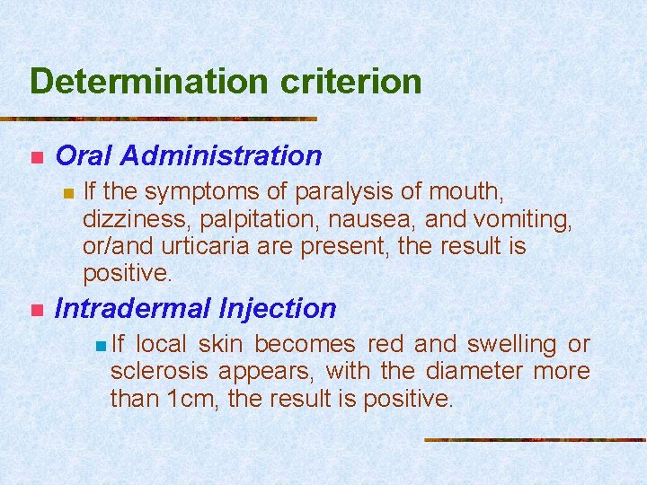Determination criterion n Oral Administration n n If the symptoms of paralysis of mouth,