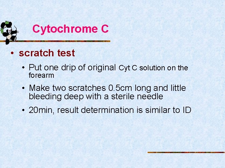 Cytochrome C • scratch test • Put one drip of original Cyt C solution