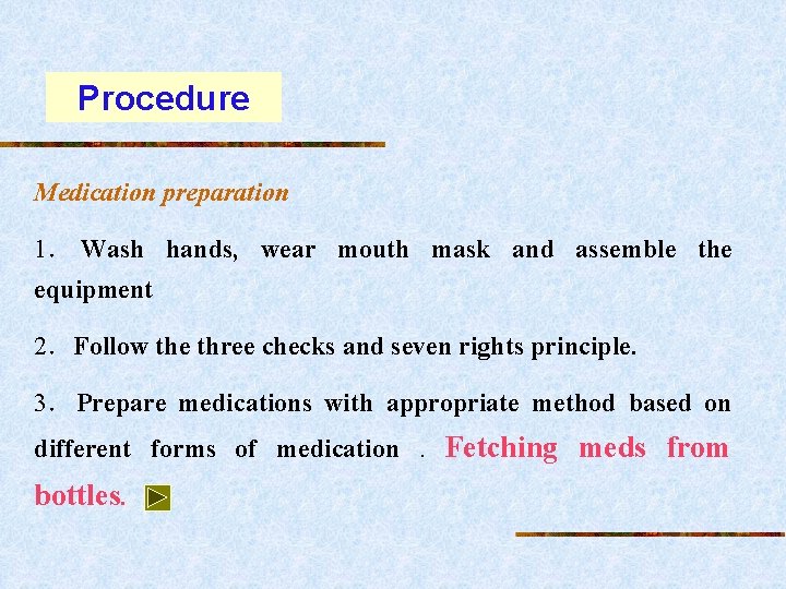 Procedure Medication preparation 1． Wash hands, wear mouth mask and assemble the equipment 2．Follow