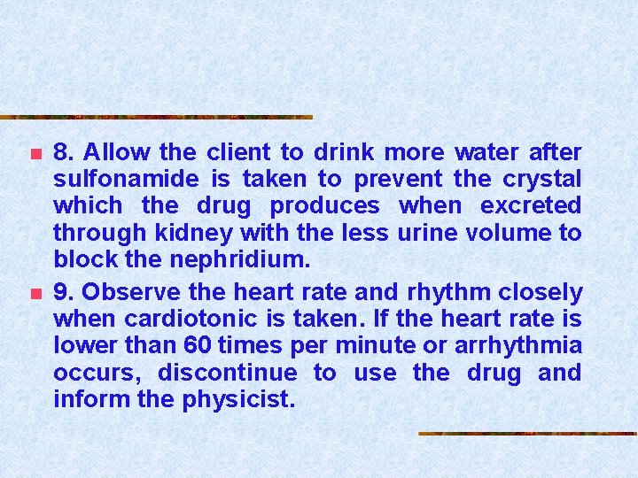n n 8. Allow the client to drink more water after sulfonamide is taken