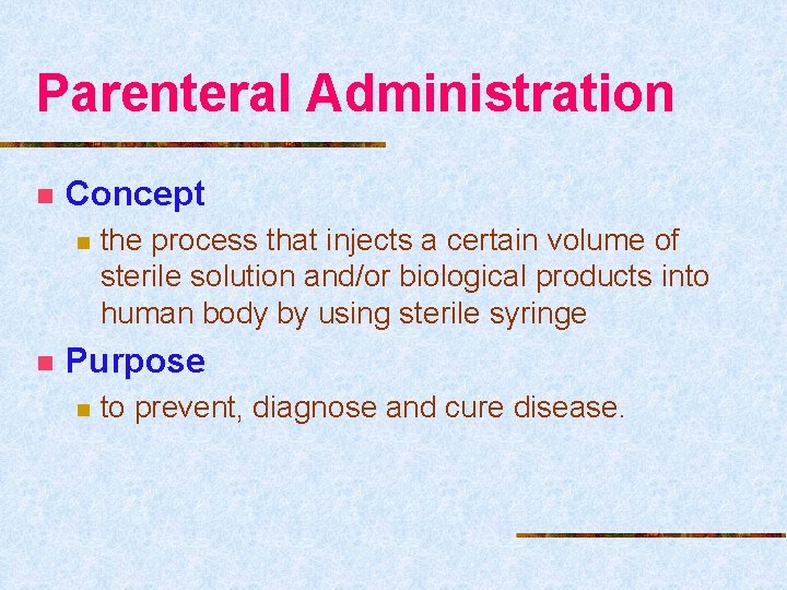 Parenteral Administration n Concept n n the process that injects a certain volume of