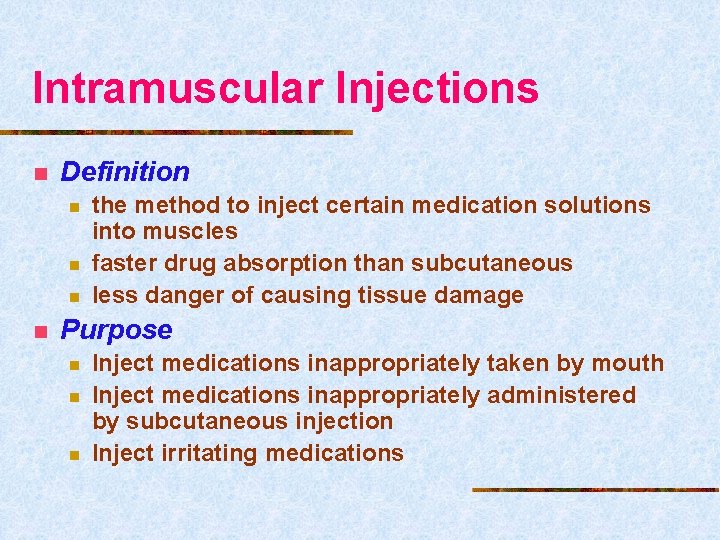 Intramuscular Injections n Definition n n the method to inject certain medication solutions into