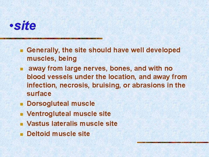  • site n n n Generally, the site should have well developed muscles,