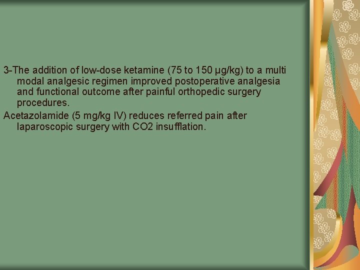 3 -The addition of low-dose ketamine (75 to 150 µg/kg) to a multi modal