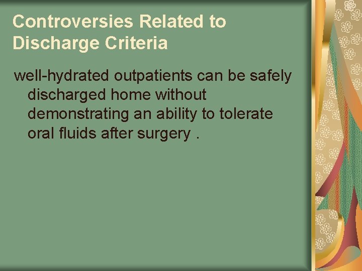 Controversies Related to Discharge Criteria well-hydrated outpatients can be safely discharged home without demonstrating