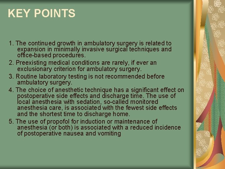 KEY POINTS 1. The continued growth in ambulatory surgery is related to expansion in