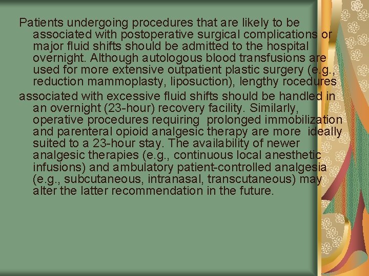 Patients undergoing procedures that are likely to be associated with postoperative surgical complications or