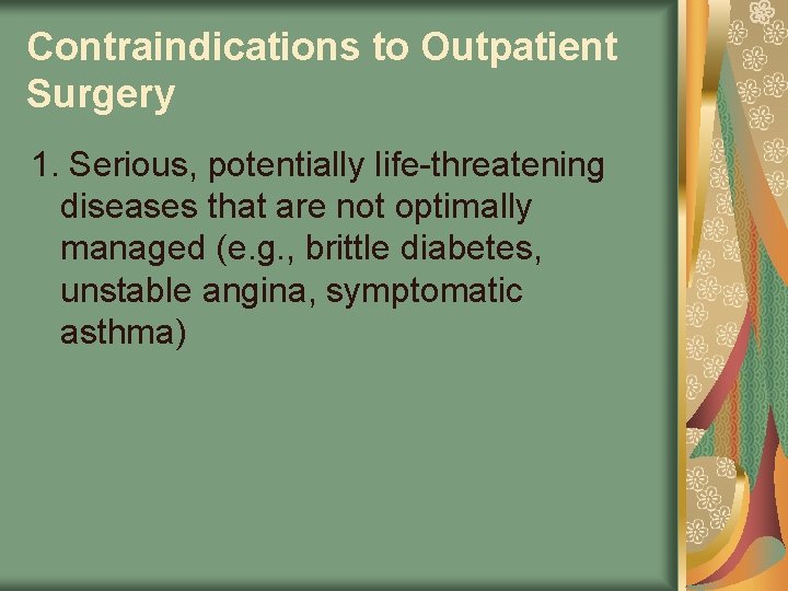 Contraindications to Outpatient Surgery 1. Serious, potentially life-threatening diseases that are not optimally managed