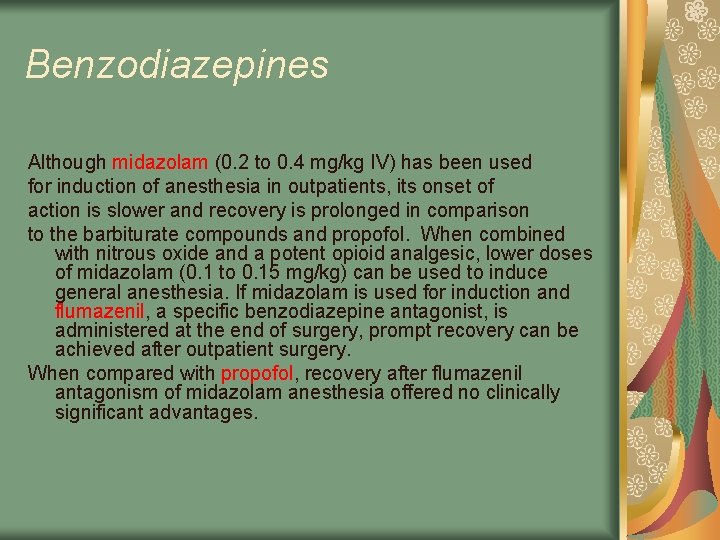 Benzodiazepines Although midazolam (0. 2 to 0. 4 mg/kg IV) has been used for