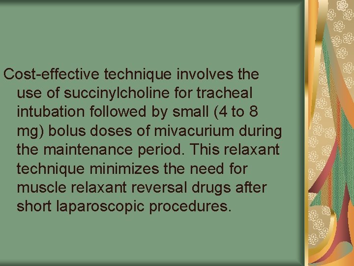Cost-effective technique involves the use of succinylcholine for tracheal intubation followed by small (4