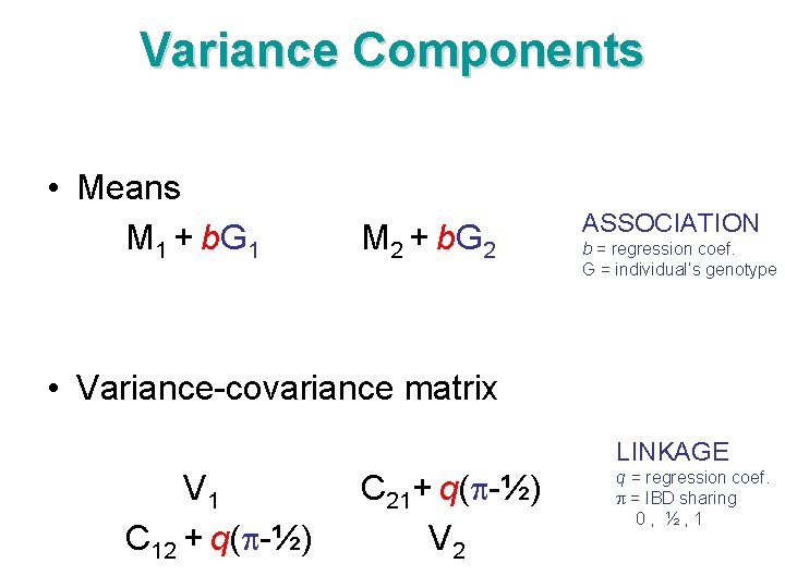 Variance Components • Means M 1 + b. G 1 M 2 + b.