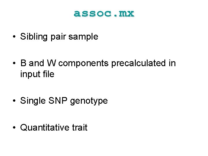 assoc. mx • Sibling pair sample • B and W components precalculated in input