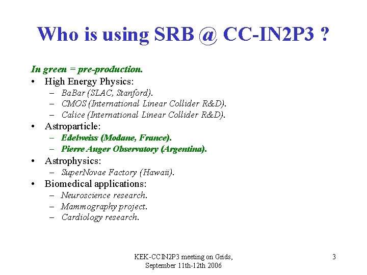 Who is using SRB @ CC-IN 2 P 3 ? In green = pre-production.