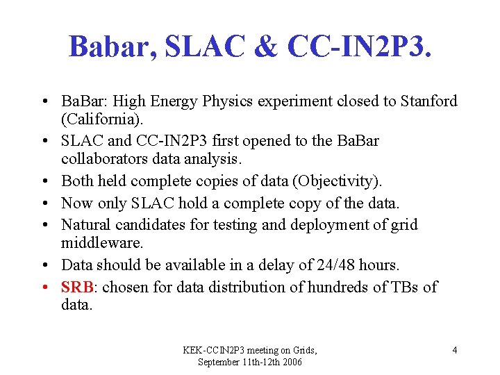 Babar, SLAC & CC-IN 2 P 3. • Ba. Bar: High Energy Physics experiment