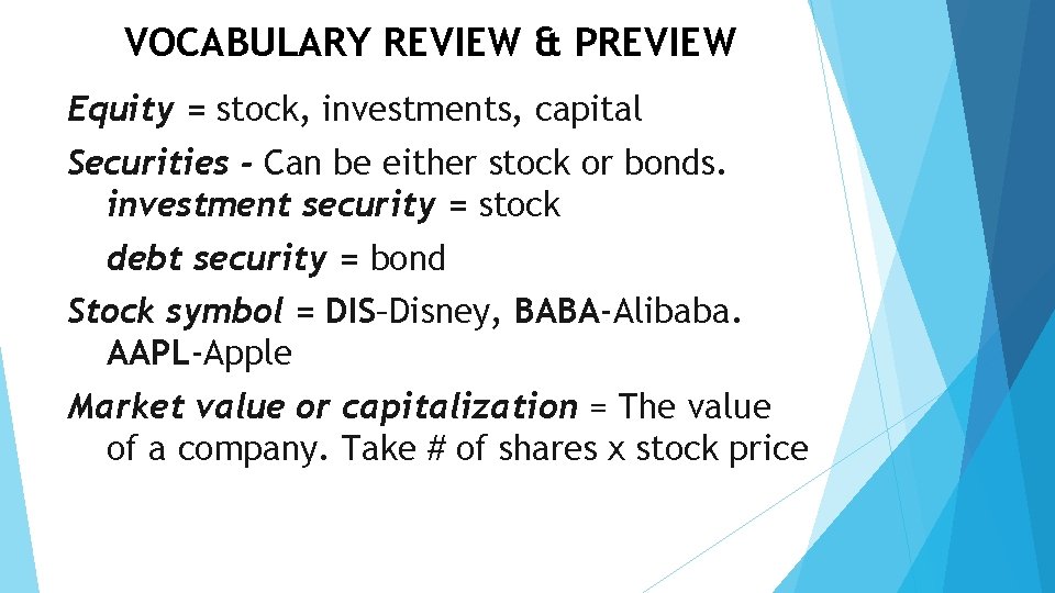 VOCABULARY REVIEW & PREVIEW Equity = stock, investments, capital Securities - Can be either